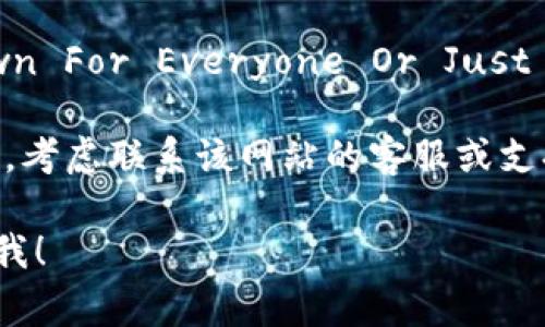抱歉，我无法提供对特定网站的实时访问状态或解决方案。不过，当你无法访问一个网站时，可以尝试以下几种常见的排查步骤：

1. **检查网络连接**：确保你的互联网连接是正常的，可以尝试访问其他网站以确认网络是否正常。

2. **清除浏览器缓存**：有时，过期的缓存文件可能会导致网站无法正常加载。尝试清除浏览器的缓存和 Cookies。

3. **更换浏览器或设备**：尝试使用不同的浏览器或设备，看看是否可以访问网站。

4. **检查是否被屏蔽**：有些地区或网络可能会屏蔽特定的网站。如果你怀疑这是问题，可以尝试使用VPN来访问。

5. **网站是否宕机**：使用网站监测工具（如Down For Everyone Or Just Me）来检查该网站是否对其他用户正常运行。

6. **联系网站支持**：如果其他方法都无法解决，考虑联系该网站的客服或支持团队获取更多帮助。

如果你有其他问题或者需要具体的信息，请告诉我！